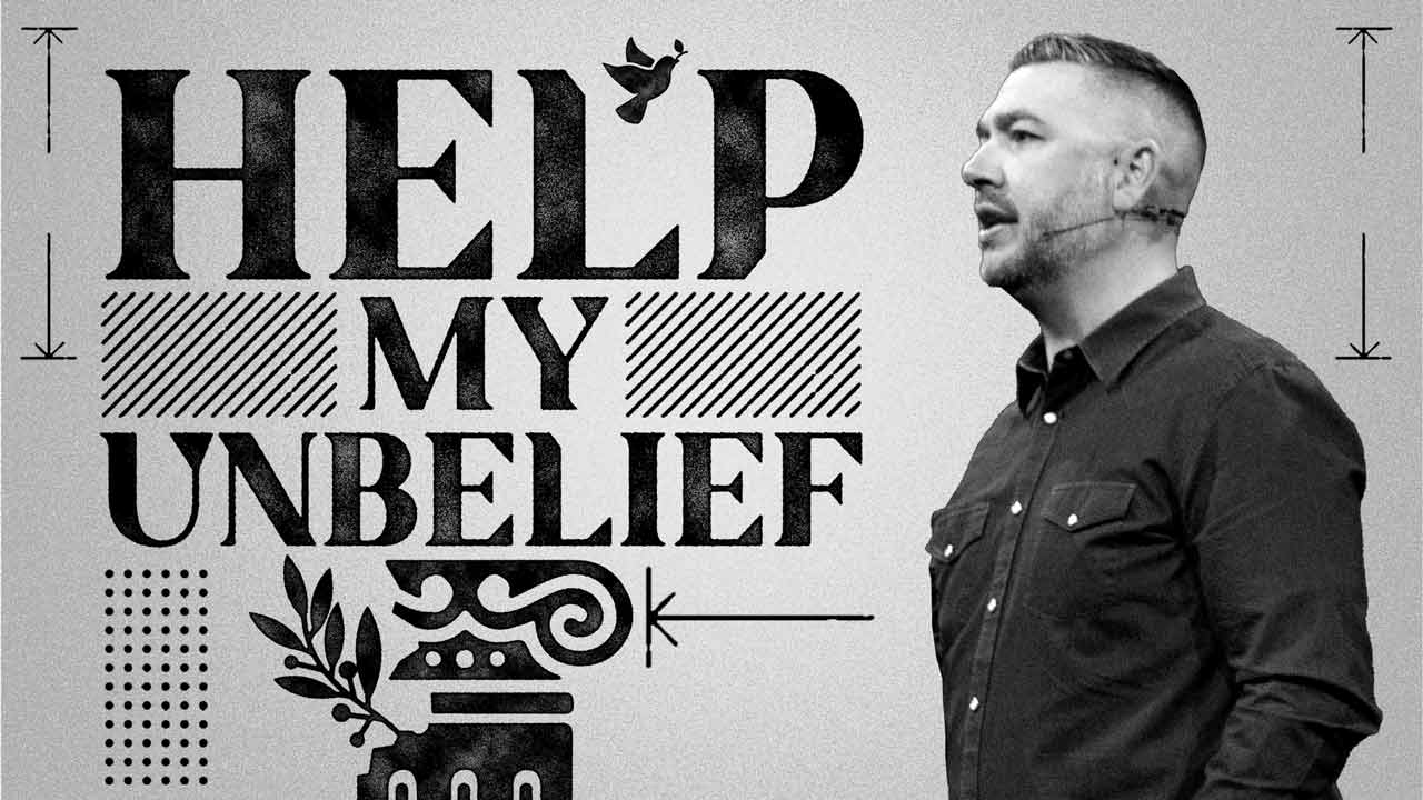 Help My Unbelief - Faith Church PA